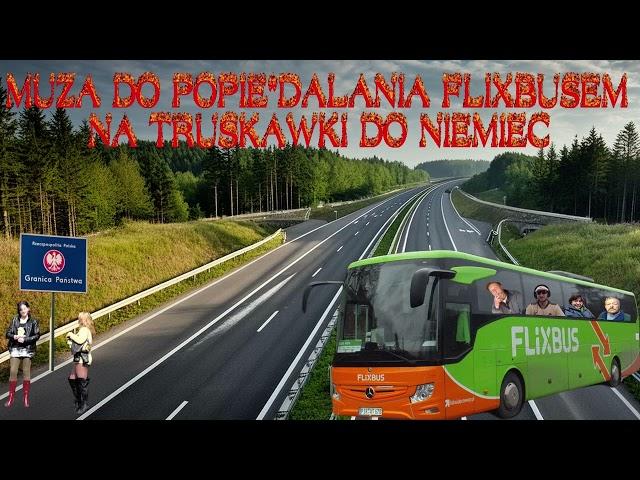 █▬█ █ ▀█▀ MUZA DO POPIERDALANIA FLIXBUSEM NA TRUSKAWKI DO NIEMIECKRĘGOSŁUP WYSIADA 