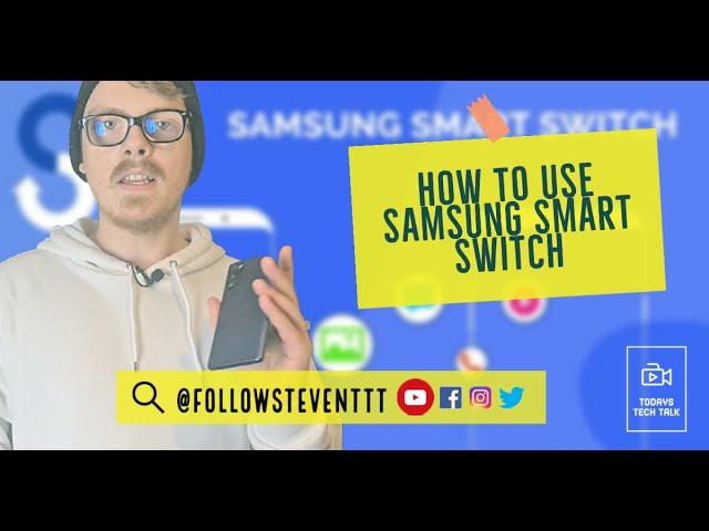 How to Use Samsung Smart Switch | TODAYS TECH TALK | FOLLOWSTEVENTTT