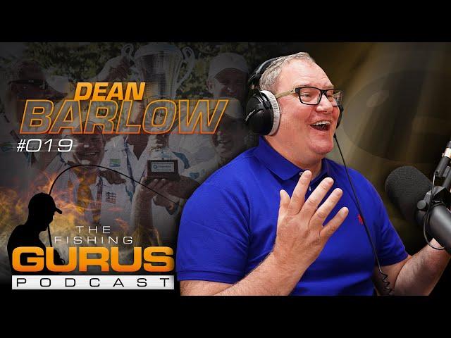 The Fishing Gurus Podcast #019 - Dean Barlow