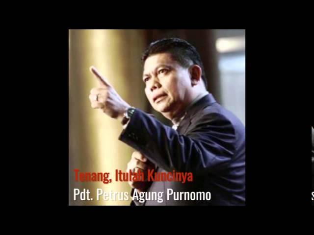 Pdt. Petrus Agung Purnomo - Tenang, Itulah Kuncinya