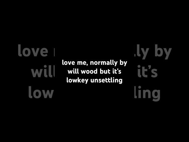 LOVE ME, NORMALLY by WILL WOOD but it’s lowkey unsettling #willwood #scary #suburbia