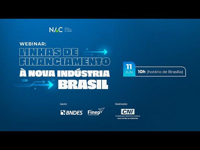 Linhas de Financiamento à Nova Indústria Brasil