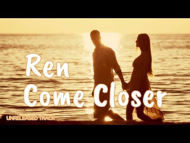 Ren - "Come Closer" | Showroom Partners Entertainment@RenMakesMusic