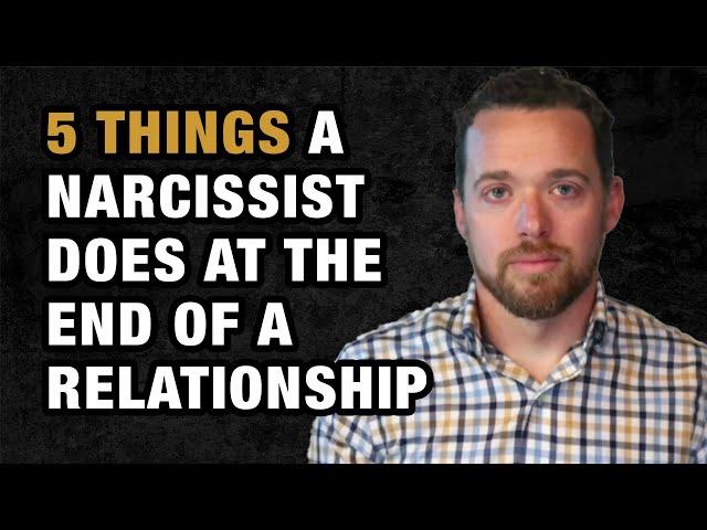 5 Things a Narcissist Does at the End of a Relationship