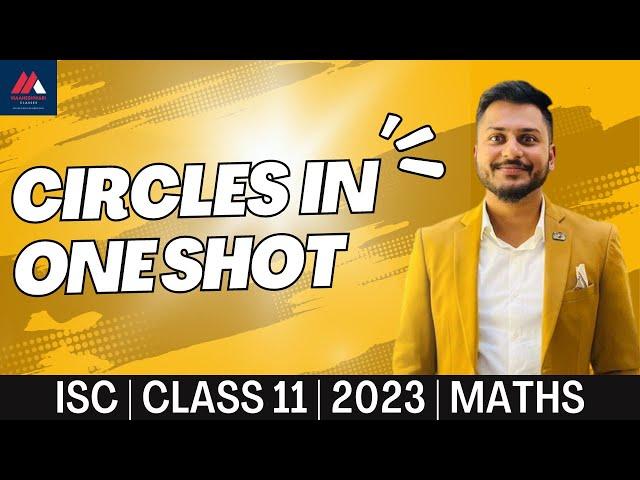 ISC | Class 11 | Mathematics | CIRCLES | One shot video | Maaheshwari Classes | YASH MAHESHWARI