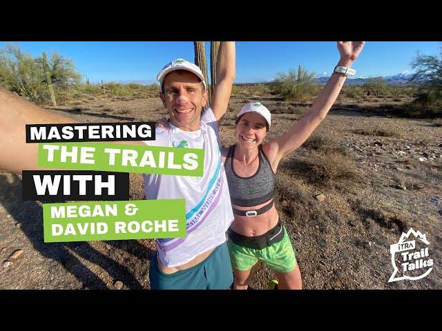 Mastering the Trails: Training Tips from Megan and David Roche