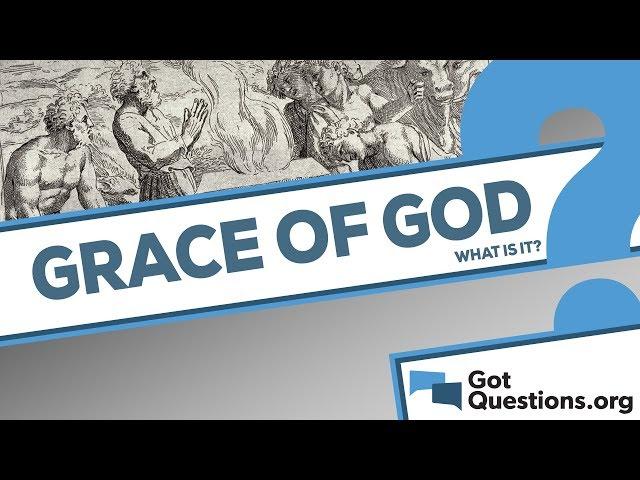 What is the grace of God?