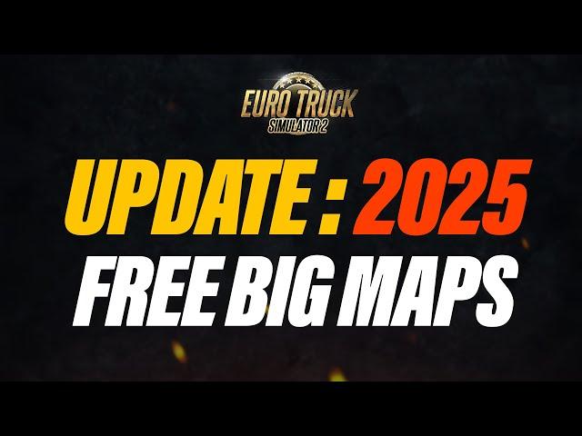 ETS2 Update 2025: New Free Maps