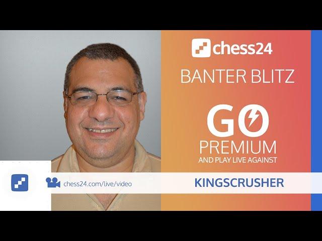 Kingscrusher Banter Blitz Chess April 12, 2020