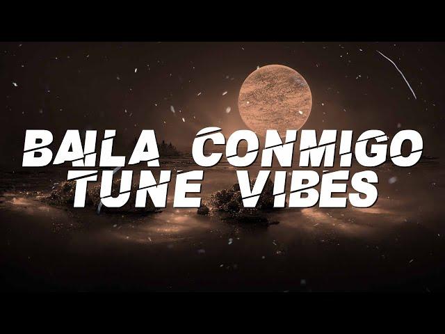 Tune Vibes - Baila Conmigo (Lyrics)