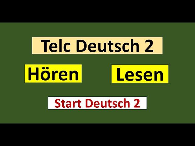 Start Deutsch 2 /(Telc Deutsch 2) Hören, Lesen Modelltest mit Lösung am Ende || Vid - 222