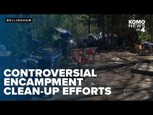 Bellingham to begin clearing controversial encampment after years of complaints