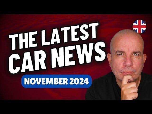 The Latest UK Car News | November 2024