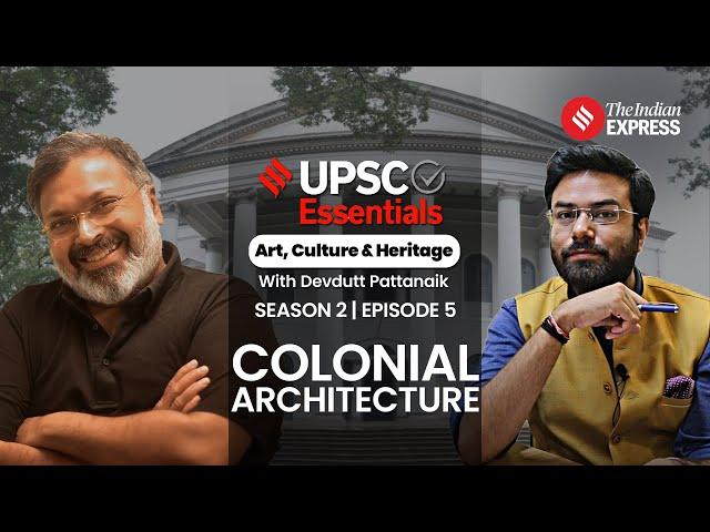 What Colonial Architecture Of India Tells Us About The Era? | UPSC Essentials | Art & Culture S2E5