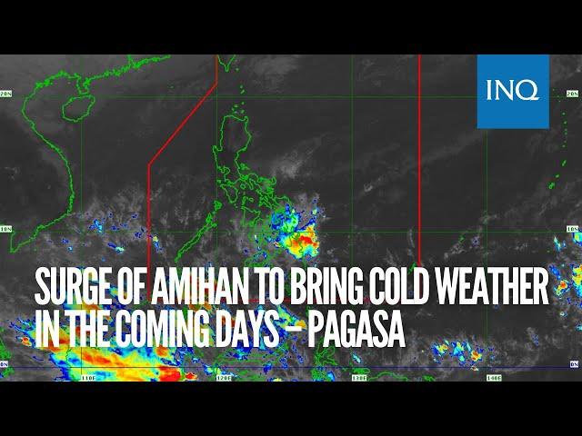 Surge of amihan to bring cold weather in the coming days – Pagasa