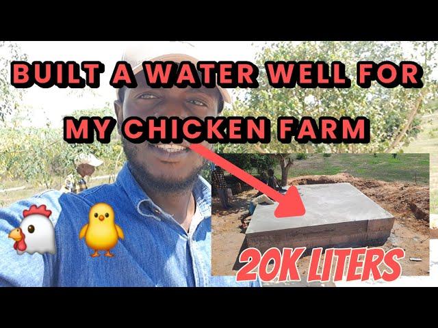 I built a 20,000L water well for my chicken farming project