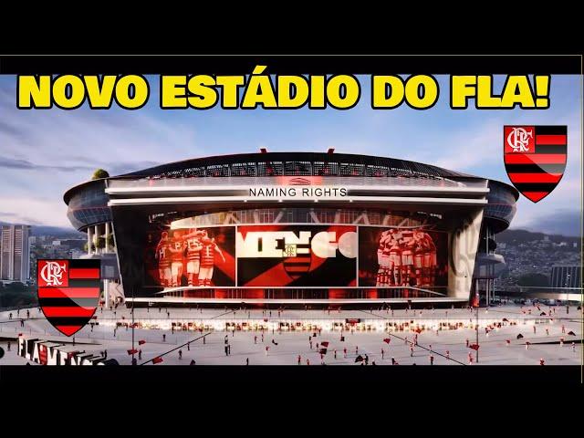 NOVO ESTÁDIO DO FLAMENGO! SERÁ O MAIOR E MAIS BONITO