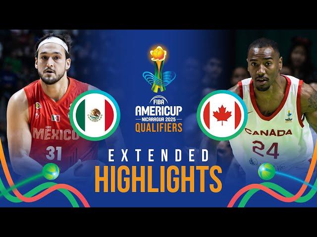 Mexico  vs Canada  | Extended Highlights | FIBA AmeriCup 2025 Qualifiers