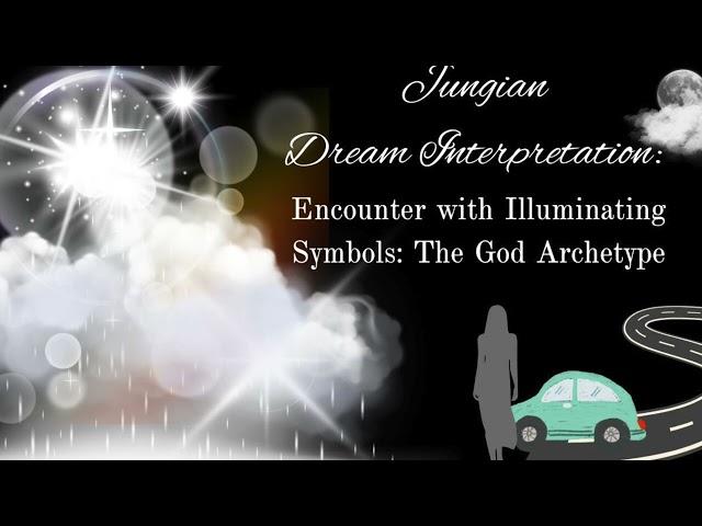 Jungian Dream Interpretations: The God Archetype | Symbols of Illumination