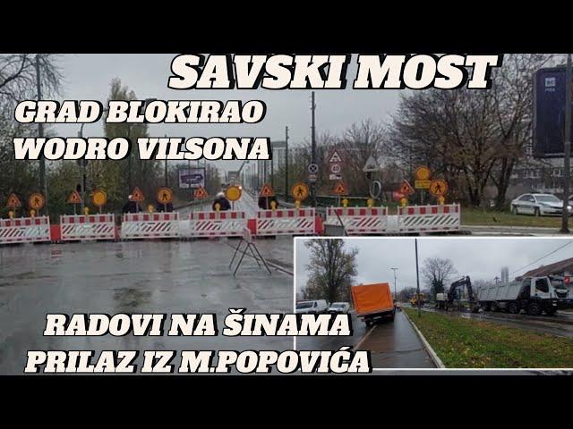 Beograd nastavak radova na SAVSKOM MOSTU,radnici na šinama ulaz iz M.Popovića,grad blokirao WVilsona