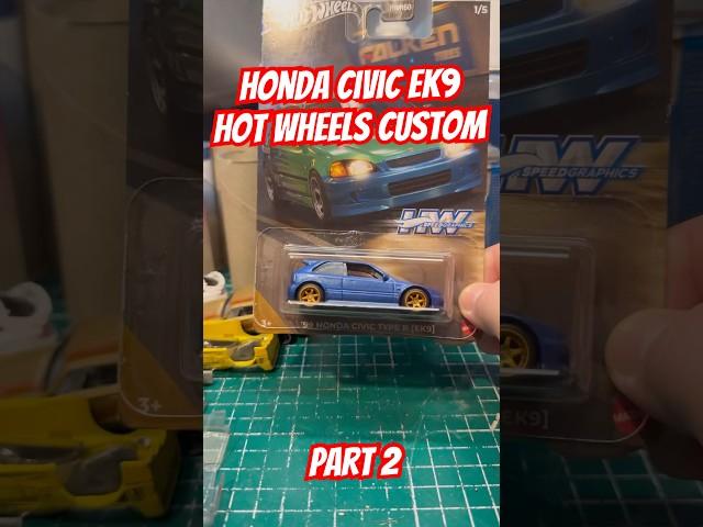 Hot wheels Custom Honda Civic EK9 Custom - Part 2 #hotwheelscollector #hotwheelscustom #hotwheels