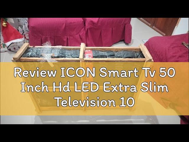 Review ICON Smart Tv 50 Inch Hd LED Extra Slim Television 109cm X 70cm