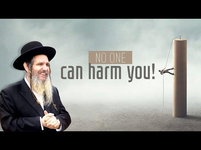 Rabbi Shalom Arush - NO ONE can harm you!