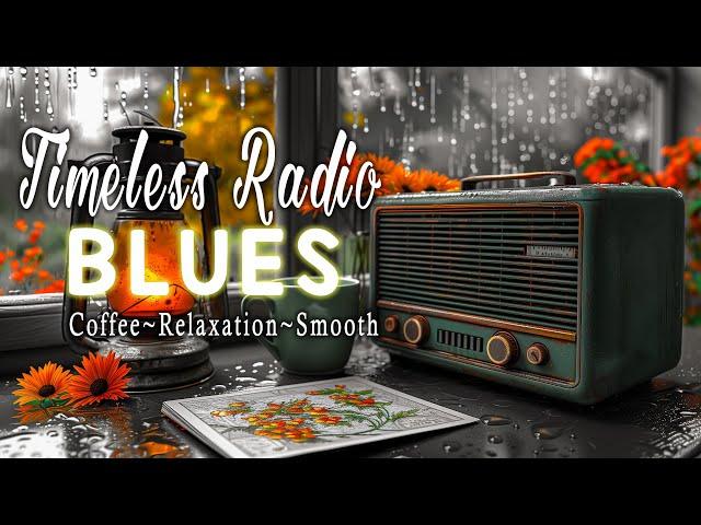 Timeless Blues Music Radio  Vintage Blues Coffee for Relaxation ~ Smooth Blues Compilation.