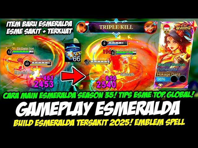 CARA MAIN ESMERALDA SEASON 35 + ITEM & BUILD ESMERALDA TERSAKIT 2025GAMEPLAY ESMERALDA BLAZING SKIN