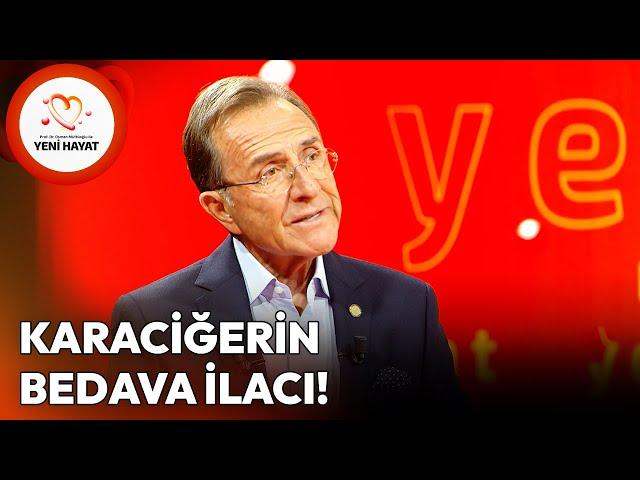 Karaciğerin Bedava İlacı | Osman Müftüoğlu ile Yeni Hayat