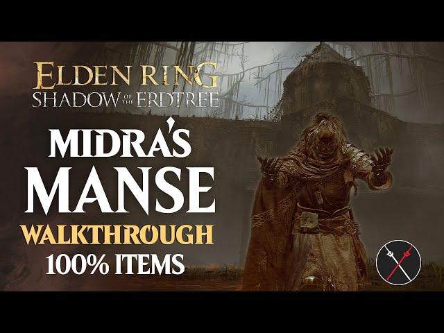 Midra's Manse Walkthrough: All NPC, All Bosses, Secrets, All Items Elden Ring Playthrough