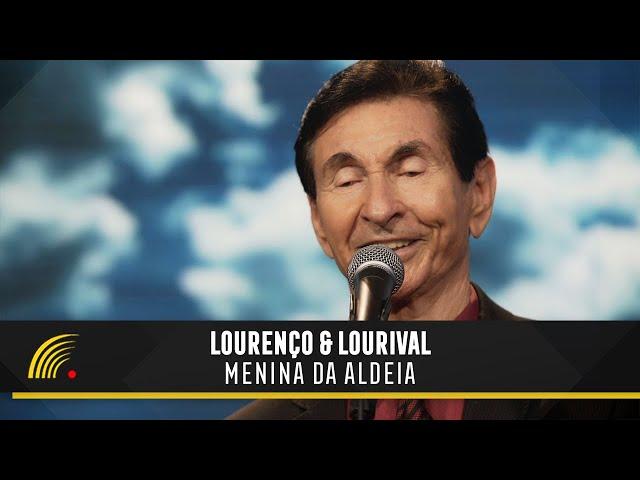 Lourenço & Lourival - Menina Da Aldeia (Clipe Oficial)