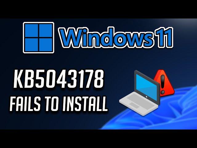 Fix KB5043178 Update Not Installing On Windows 11 (Version 24H2)