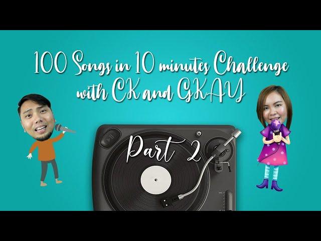 100 SONGS IN 10 MINUTES CHALLENGE PART 2 I CK and GKAY