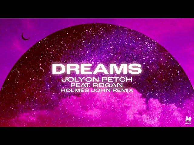 Jolyon Petch feat. Reigan - Dreams (Holmes John Remix)