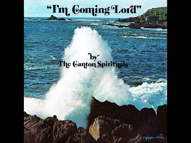 "I'm Coming Lord" (Original)(1980) Canton Spirituals