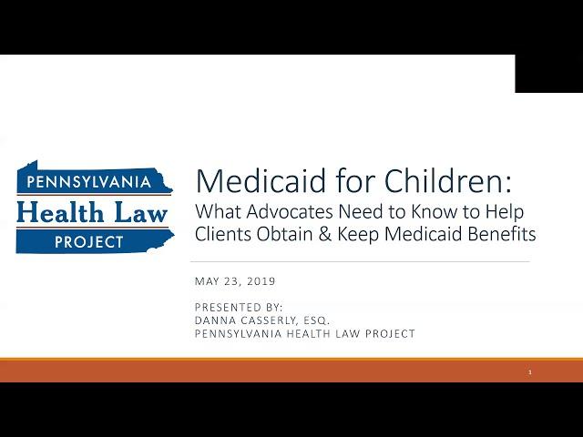 Medicaid for Children: What Advocates Need to Know to Obtain and Keep Medicaid