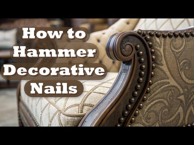 How to Use Upholstery Nails and Decorative Nails for Reupholstering Chairs: Step-by-Step Guide