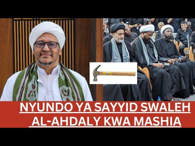 NYUNDO YA SAYYID SWALEH AL-AHDALY KWA MASHIA