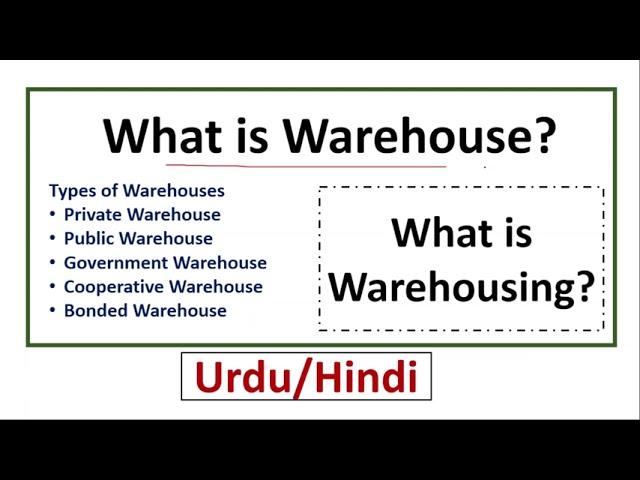 What is Warehouse & Warehousing? Types of Warehouses-Private/Public/Government/Bonded/Cooperative WH