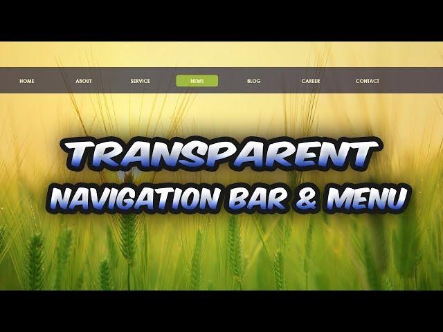 How to Create Transparent Navigation Bar and Menu Using Html & CSS Tutorial