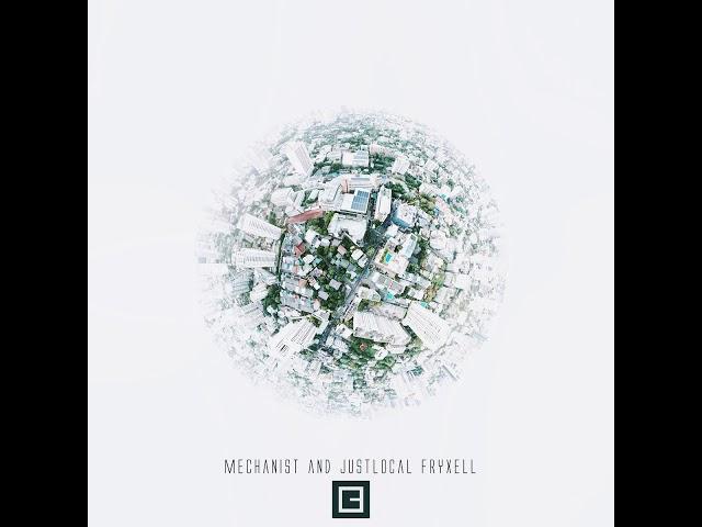 Mechanist & JustLocal - Fryxell