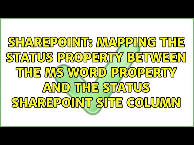 Mapping the Status property between the MS Word Property and the Status SharePoint site column