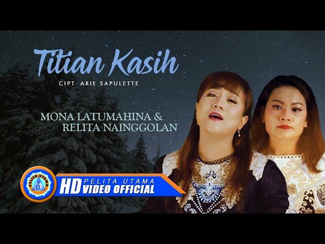 Mona Latumahina Ft. Relita Nainggolan - TITIAN KASIH (Official Music Video)