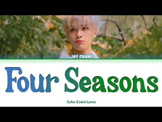 JAY CHANG (제이창) - 'Four Seasons' Color Coded Lyrics [Eng]