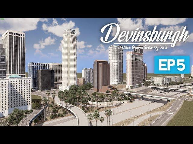 Cities: Skylines - Devinsburgh - [EP5] A City Based On Los Angeles