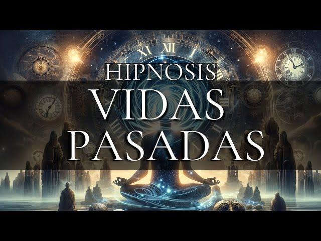 HIPNOSIS REGRESIVA PARA RECORDAR tus VIDAS PASADAS