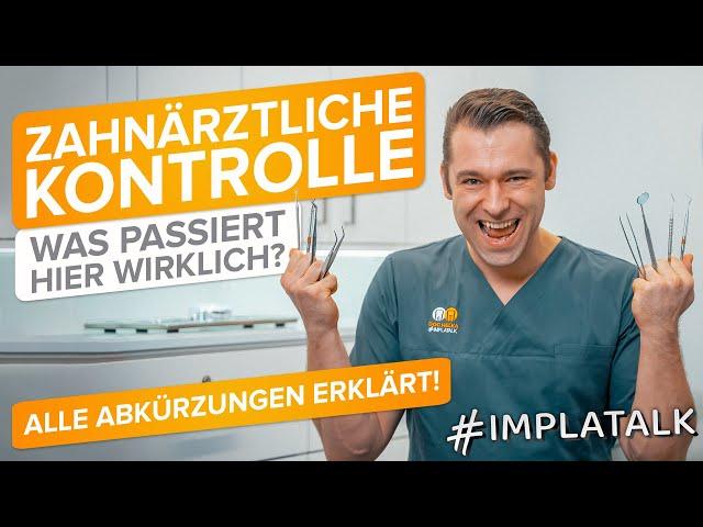 Zahnärztliche Kontrolle - Was wird alles gemacht? Was bedeuten alle Begriffe? 