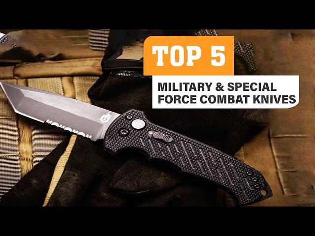 Top 5 Best Military & Special Force Combat Knives 2022