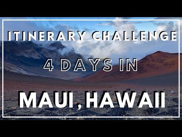 Exploring MAUI, HAWAII in 4 DAYS! A NEW Travel Itinerary Challenge Series